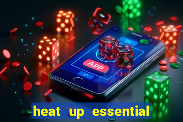 heat up essential para que serve