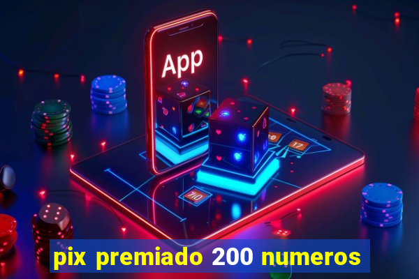 pix premiado 200 numeros