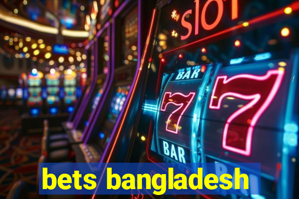 bets bangladesh