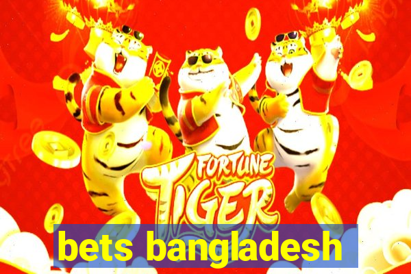 bets bangladesh