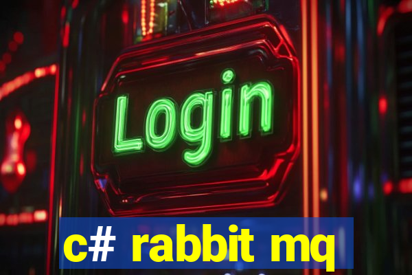 c# rabbit mq