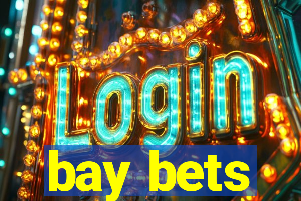 bay bets