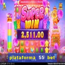 plataforma 55 bet 茅 confi谩vel