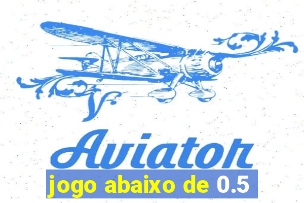 jogo abaixo de 0.5