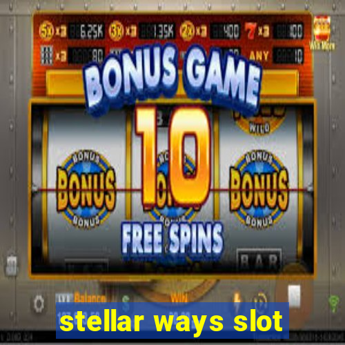 stellar ways slot