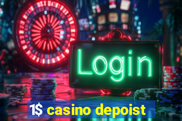 1$ casino depoist