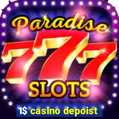 1$ casino depoist