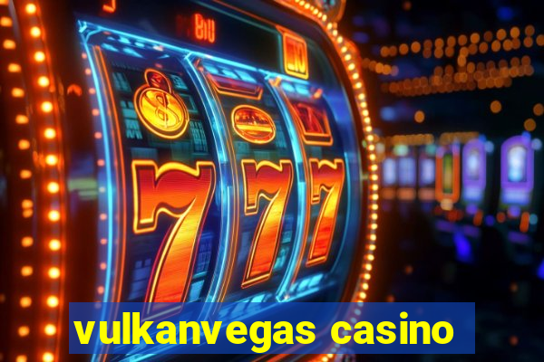 vulkanvegas casino