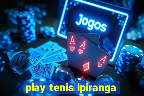 play tenis ipiranga