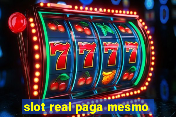 slot real paga mesmo