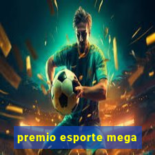 premio esporte mega