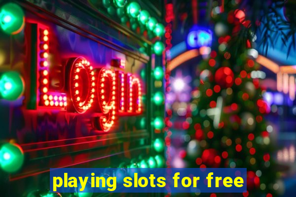 playing slots for free