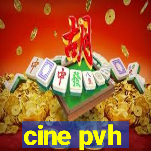 cine pvh