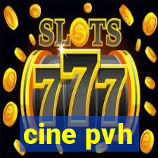 cine pvh