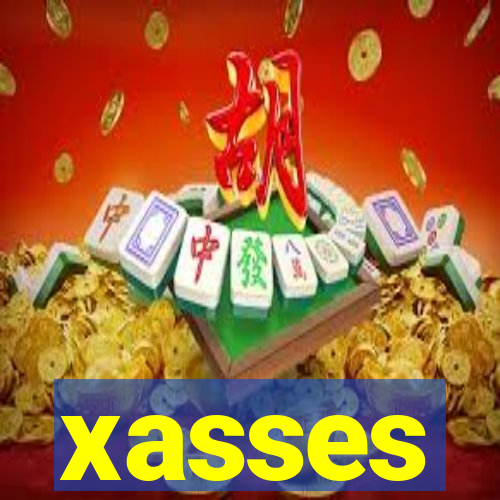 xasses