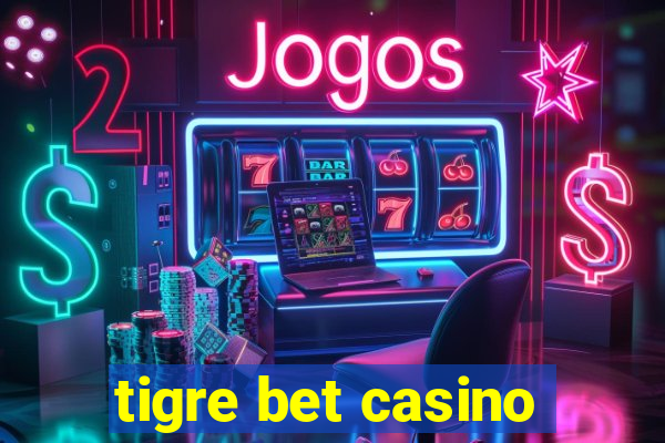 tigre bet casino