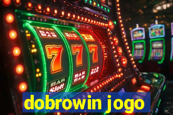 dobrowin jogo