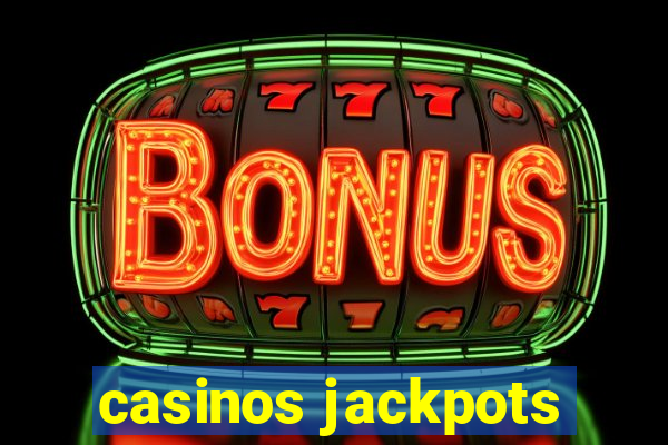 casinos jackpots