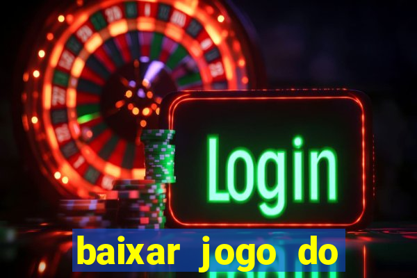 baixar jogo do tigrinho original