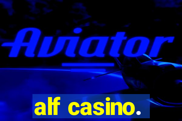 alf casino.