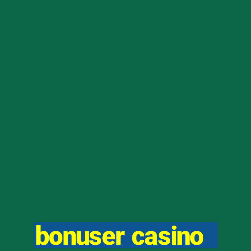 bonuser casino