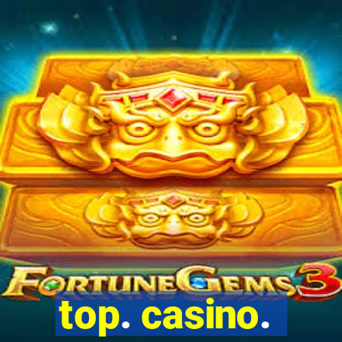 top. casino.