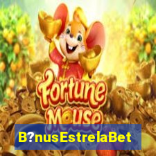 B?nusEstrelaBet