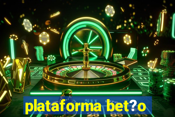 plataforma bet?o