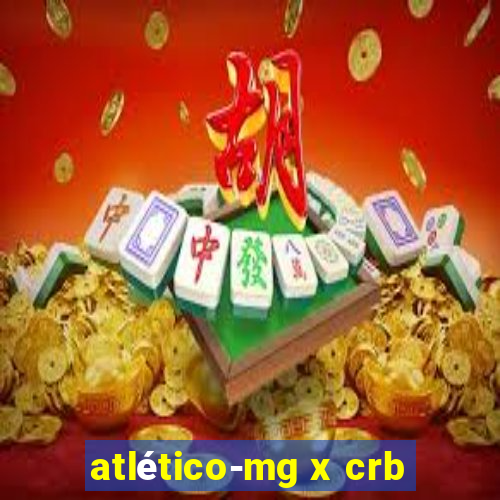 atlético-mg x crb