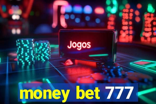 money bet 777