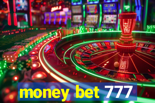 money bet 777