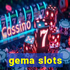 gema slots