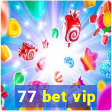 77 bet vip