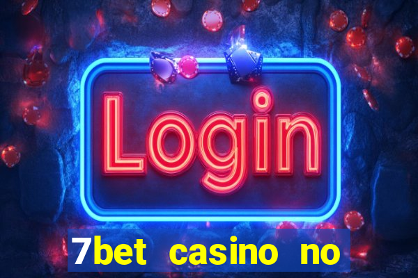 7bet casino no deposit bonus