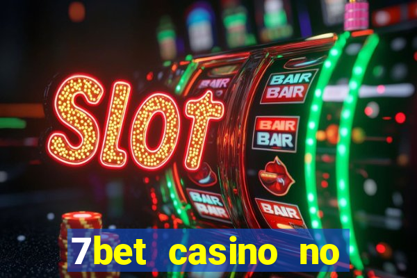 7bet casino no deposit bonus