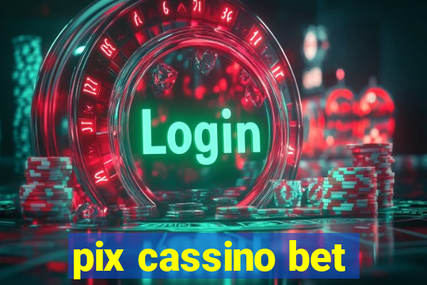 pix cassino bet