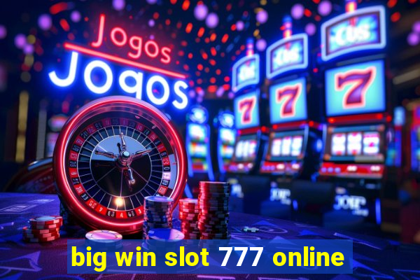 big win slot 777 online