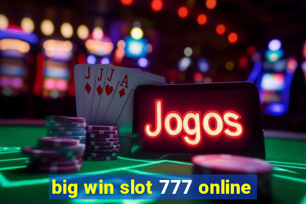 big win slot 777 online