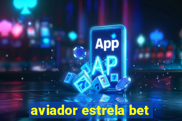 aviador estrela bet