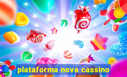 plataforma nova cassino