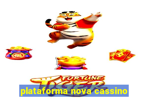 plataforma nova cassino