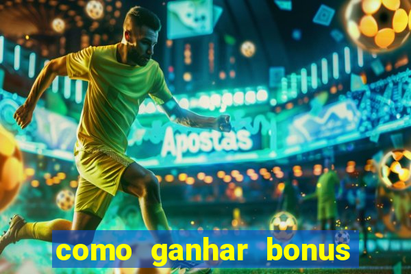 como ganhar bonus na bet365