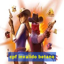 cpf invalido betano