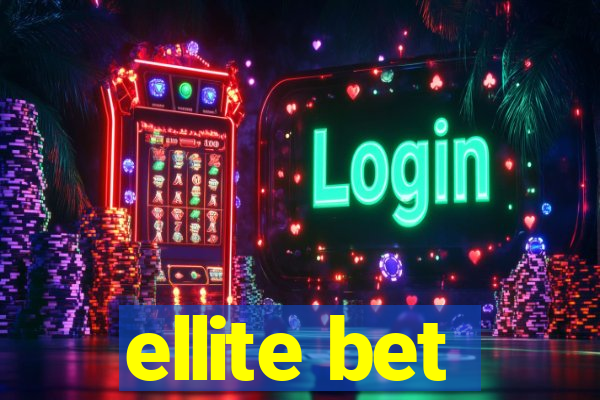 ellite bet