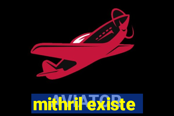 mithril existe