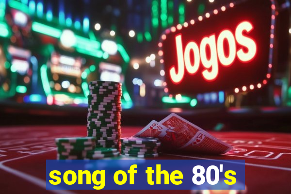 song of the 80's