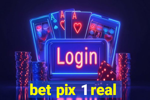 bet pix 1 real