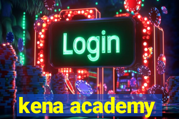 kena academy