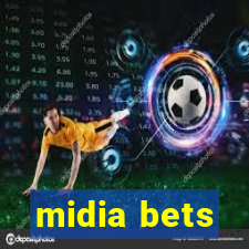 midia bets