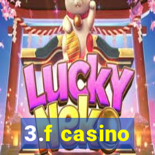 3.f casino